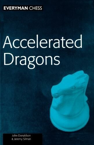 Everyman Chess Accelerated Dragons: (First Ed.)