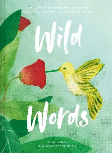 HarperCollins Publishers Wild Words: How Language Engages With Nature: A Collection Of International Words That Describe A Natural Phenomenon