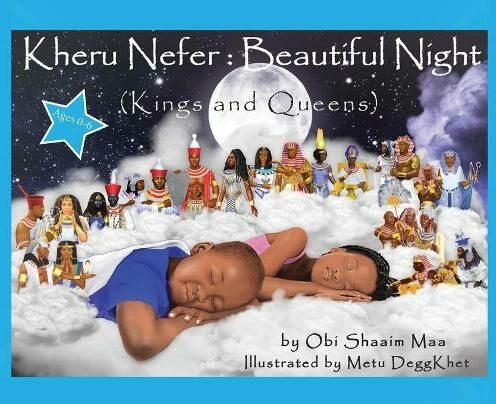 Our Communities Our Children Publishing LLC Kheru Nefer: Beautiful Night (Kings And Queens) Ages 0 To 6: Beautiful Night: Kings And Queens (Ages 0 To 6)