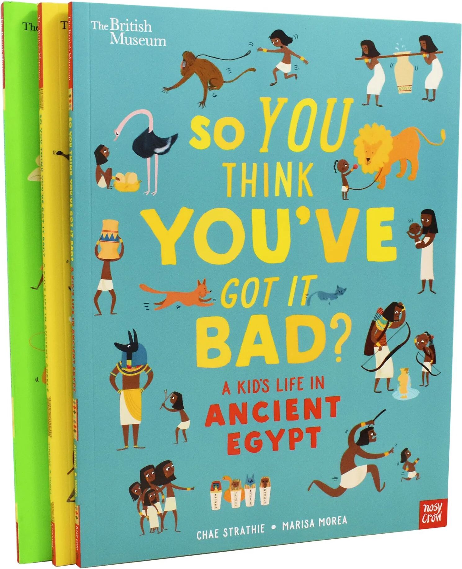 So You Think You've Got It Bad? A kids Life in Ancient Series 3 Books Collection Set By Chae Strathie - Age 7-9 - Paperback Nosy Crow Ltd