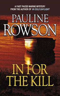 Pauline Rowson In For The Kill A Compelling Mystery Thriller