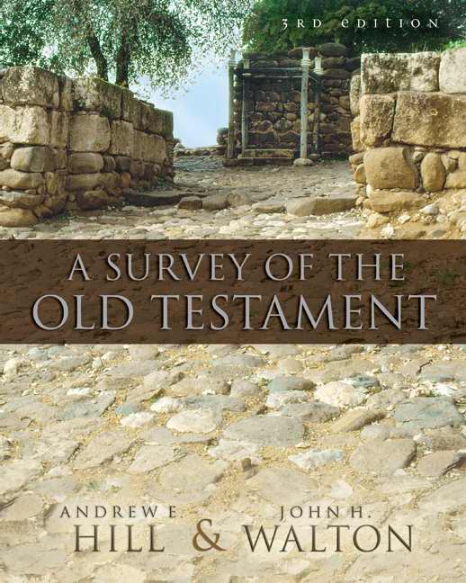 Zondervan A Survey of the Old Testament By Andrew E Hill John H Walton