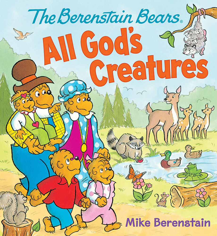 Ideals The Berenstain Bears All God's Creatures By Berenstain Mike