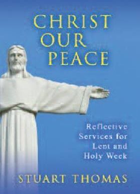 Kevin Mayhew Christ Our Peace Reflective Services for Lent and Holy Week