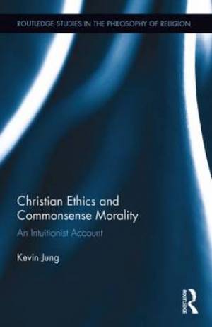 Taylor Christian Ethics and Commonsense Morality
