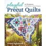 C&T Publishing Playful Precut Quilts: 15 Projects with Blocks to Mix & Match