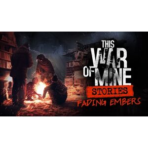 Steam This War of Mine: Stories - Fading Embers