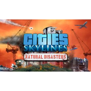 Steam Cities: Skylines - Natural Disasters