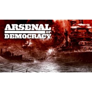 Steam Arsenal of Democracy: A Hearts of Iron Game