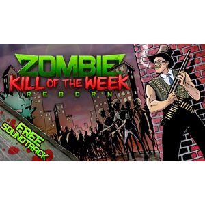 Steam Zombie Kill of the Week - Reborn