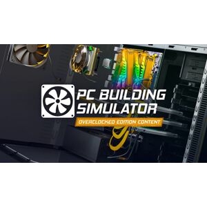 Steam PC Building Simulator - Overclocked Edition Content