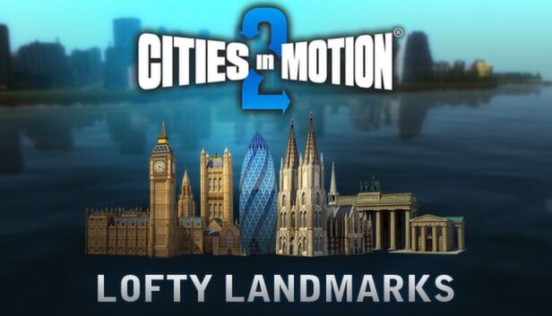 Paradox Interactive Cities in Motion 2: Lofty Landmarks (DLC)