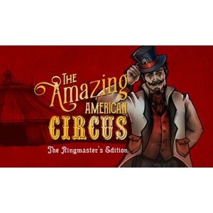 The Amazing American Circus - The Ringmaster's Edition