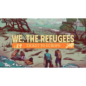 We. The Refugees: Ticket to Europe