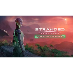 Stranded: Alien Dawn Robots and Guardians