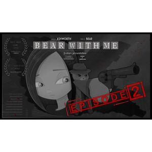 Bear With Me Episode Two