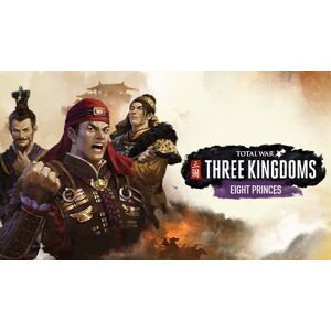 Total War THREE KINGDOMS Eight Princes