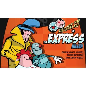 Detective Case and Clown Bot in: The Express Killer