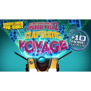 Borderlands The Pre-Sequel : Claptastic Voyage and Ultimate Vault Hunter Upgrade Pack 2