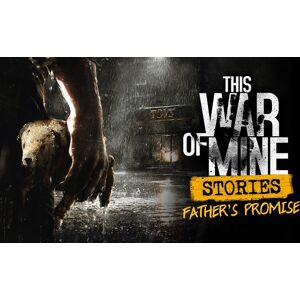 This War of Mine: Stories - Father's Promise