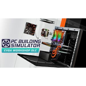 PC Building Simulator - EVGA Workshop