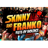 Kinguin Skinny and Franko: Fists of Violence AR XBOX One / Xbox Series X S CD Key