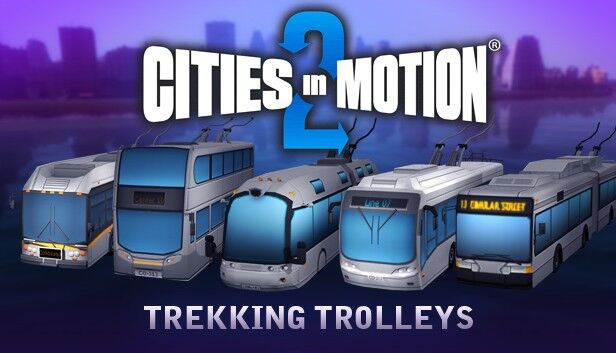 Paradox Interactive Cities in Motion 2: Trekking Trolleys (DLC)