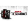 The Evil Within: The Executioner