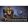 Banners of Ruin - Powdermaster