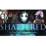 Shattered - Tale of the Forgotten King