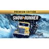 SnowRunner: Premium Edition