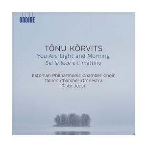 ONDINE You Are Light And Morning - Risto Joost  Tallinn Estonian Phil.Chamber Choir. (CD)
