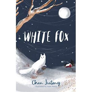 MediaTronixs White Fox: a magical, illustrated animal story: 1 (The White… by Jiatong, Chen