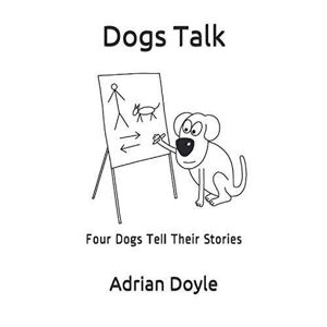 MediaTronixs Dogs Talk: Four Dogs Tellir Stori…, Doyle, Adrian