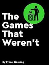 Bitmap Books The Games That Weren't Sidottu