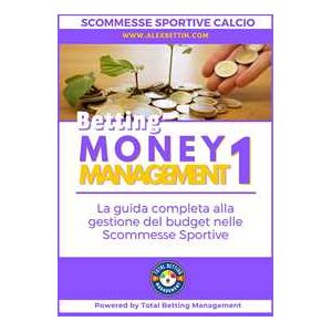 Scommesse Sportive 2024: Betting Money Management Vol 1