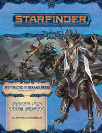 Brennan, Patrick Starfinder Adventure Path: Fate of the Fifth (Attack of the Swarm! 1 of 6) (164078151X)