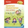 Spielerisch Deutsch lernen Lieder und Reime Buch mit eingelegter Audio-CD - Martina Schwarz