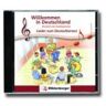 Willkommen in Deutschland. Lieder zum Deutschlernen Deutsch als Zweitsprache. Audio-CD