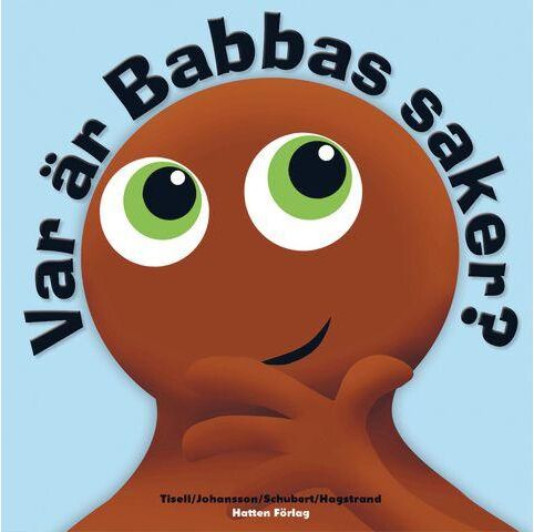 Babblarna , Var är Babbas saker