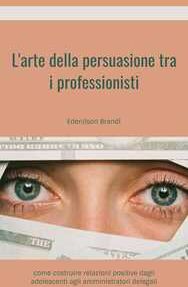 L'arte della persuasione tra i professionisti