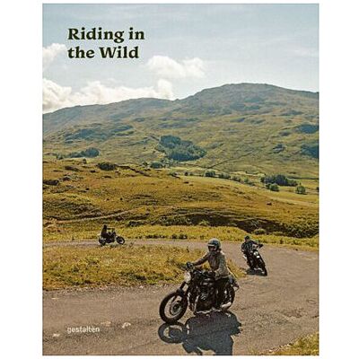 SUITE Buch - RIDING IN THE WILD Motorcycle Adventures off and on the Roads Klanten, Robert Gibbons, Jordan, Fuhrmann, Bastian keine Farbe B SUITE Buch - RIDING IN THE WILD Motorcycle Adventures off and on the Roads Klanten, Robert Gibbons, Jordan, Fuhrmann, Bastian keine Farbe B