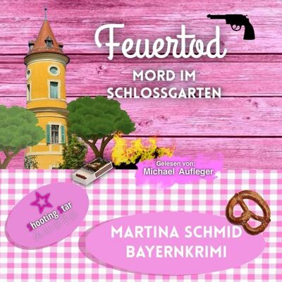 Shooting Star Audio Feuertod: Mord im Schlossgarten Shooting Star Audio Feuertod: Mord im Schlossgarten