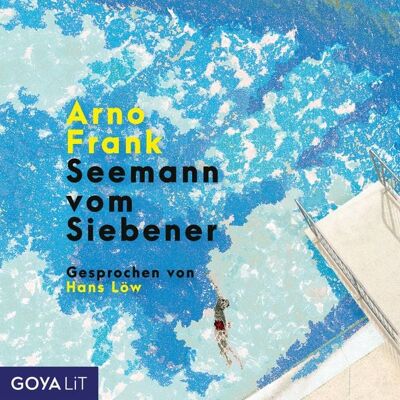 GOYA Seemann vom Siebener (Ungekürzt) GOYA Seemann vom Siebener (Ungekürzt)