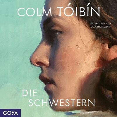 Goya Die Schwestern (Ungekürzt) Goya Die Schwestern (Ungekürzt)