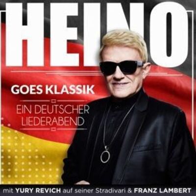 Mcp Heino goes Klassik-Ein deutscher Liederabend Mcp Heino goes Klassik-Ein deutscher Liederabend
