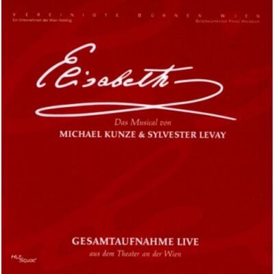 Alive Ag Elisabeth-Das Musical-Gesamtaufnahme Alive Ag Elisabeth-Das Musical-Gesamtaufnahme