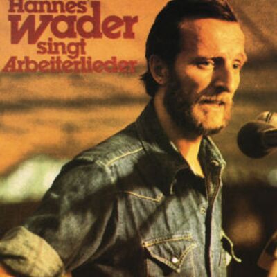 Universal Music Vertrieb - A Division of Universal Music GmbH Hannes Wader singt Arbeiterlieder Universal Music Vertrieb - A Division of Universal Music GmbH Hannes Wader singt Arbeiterlieder