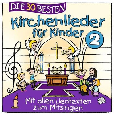 Universal Music Vertrieb - A Division of Universal Music GmbH Die 30 besten Kirchenlieder für Kinder 2 Universal Music Vertrieb - A Division of Universal Music GmbH Die 30 besten Kirchenlieder für Kinder 2