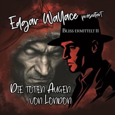 Integral Edgar Wallace - Bliss ermittelt - Die toten Augen von London,1 Audio-CD Integral Edgar Wallace - Bliss ermittelt - Die toten Augen von London,1 Audio-CD